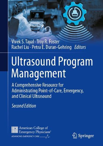 Ultrasound Program Management: A Comprehensive Resource for Administrating Point-of-Care, Emergency, and Clinical Ultrasound