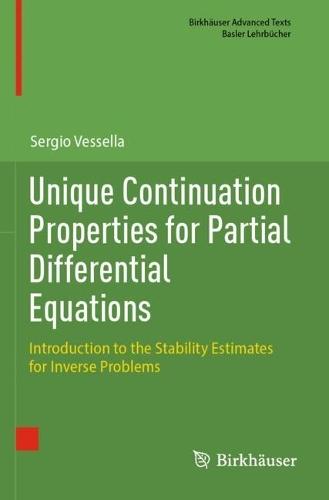 Unique Continuation Properties for Partial Differential Equations: Introduction to the Stability Estimates for Inverse Problems