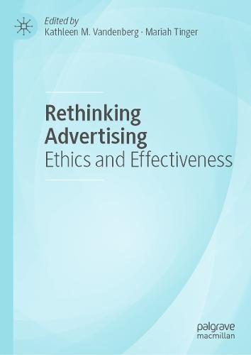 Rethinking Advertising: Ethics and Effectiveness