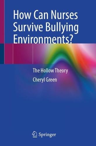 How Can Nurses Survive Bullying Environments?: The Hollow Theory