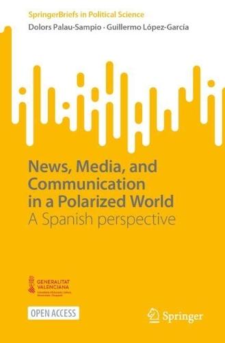 News, Media, and Communication in a Polarized World: A Spanish perspective