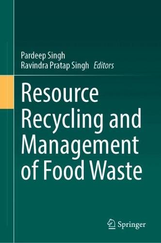 Resource Recycling and Management of Food Waste