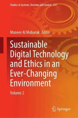 Sustainable Digital Technology and Ethics in an Ever-Changing Environment: Volume 2