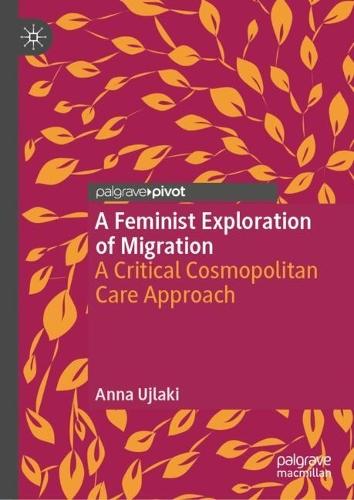 A Feminist Exploration of Migration: A Critical Cosmopolitan Care Approach