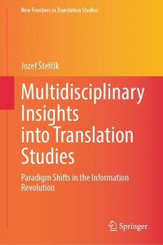 Multidisciplinary Insights into Translation Studies: Paradigm Shifts in the Information Revolution