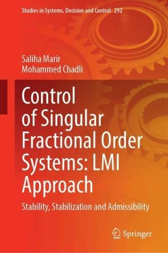 Control of Singular Fractional Order Systems: LMI Approach: Stability, Stabilization and Admissibility