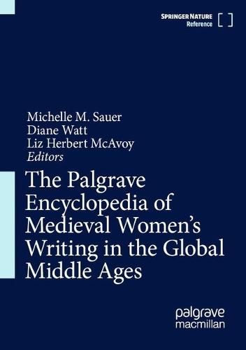 The Palgrave Encyclopedia of Medieval Women's Writing in the Global Middle Ages