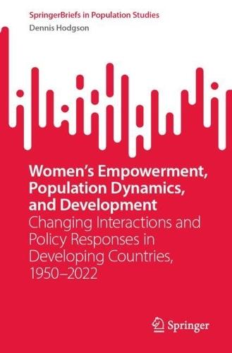 Women’s Empowerment, Population Dynamics, and Development: Changing Interactions and Policy Responses in Developing Countries, 1950–2022