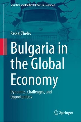 Bulgaria in the Global Economy: Dynamics, Challenges, and Opportunities