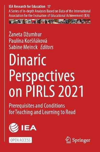 Dinaric Perspectives on PIRLS 2021: Prerequisites and Conditions for Teaching and Learning to Read