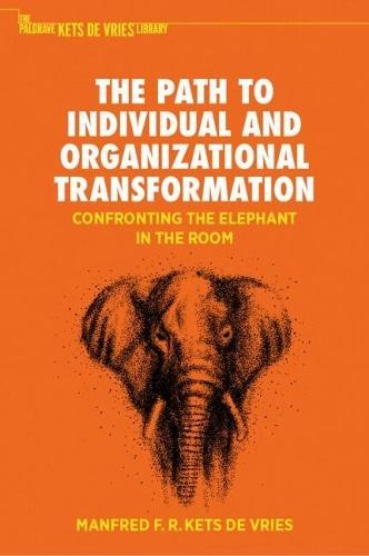 The Path to Individual and Organizational Transformation: Confronting the Elephant in the Room