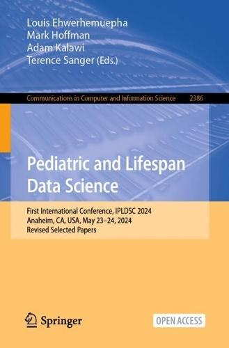 Pediatric and Lifespan Data Science: First International Conference, IPLDSC 2024, Anaheim, CA, USA, May 23–24, 2024, Revised Selected Papers