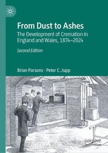 From Dust to Ashes: The Development of Cremation in England and Wales, 1874-2024
