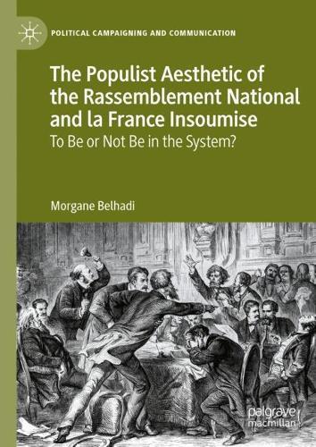 The Populist Aesthetic of the Rassemblement National and la France Insoumise: To Be or Not Be in the System?