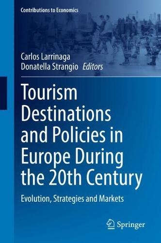 Tourism Destinations and Policies in Europe During the 20th Century: Evolution, Strategies and Markets