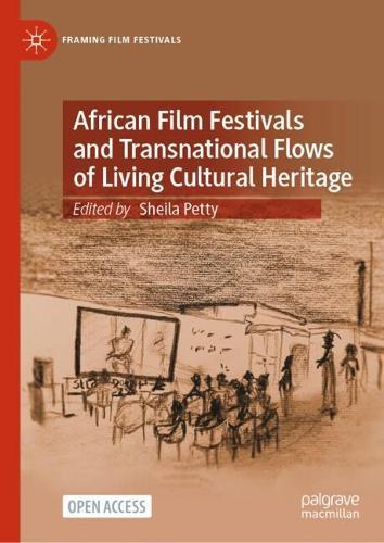 African Film Festivals and Transnational Flows of Living Cultural Heritage