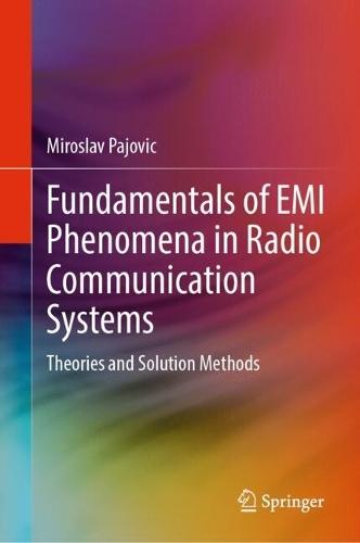 Fundamentals of EMI Phenomena in Radio Communication Systems: Theories and Solution Methods