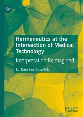 Hermeneutics at the Intersection of Medical Technology: Interpretation Reimagined