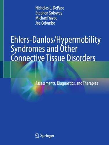 Ehlers-Danlos/Hypermobility Syndromes and Other Connective Tissue Disorders: Assessments, Diagnostics, and Therapies