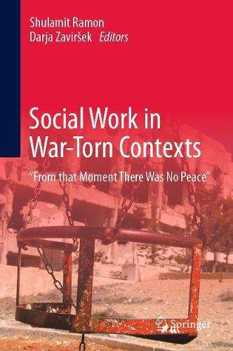 Social Work in War-Torn Contexts: “From that Moment There Was No Peace”