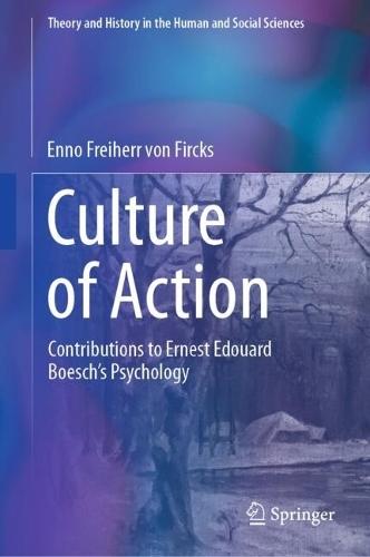 Culture of Action: Contributions to Ernest Edouard Boesch’s Psychology