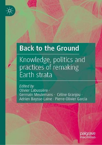 Back to the Ground: Knowledge, Politics and Practices of Remaking Earth Strata