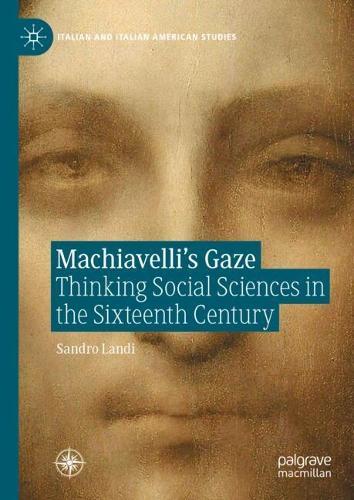 Machiavelli’s Gaze: Thinking Social Sciences in the Sixteenth Century
