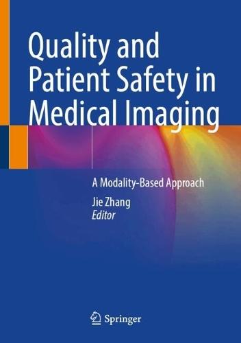 Quality and Patient Safety in Medical Imaging: A Modality-Based Approach