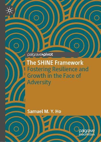 The SHINE Framework: Fostering Resilience and Growth in the Face of Adversity