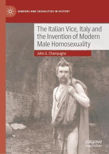 The Italian Vice, Italy and the Invention of Modern Male Homosexuality