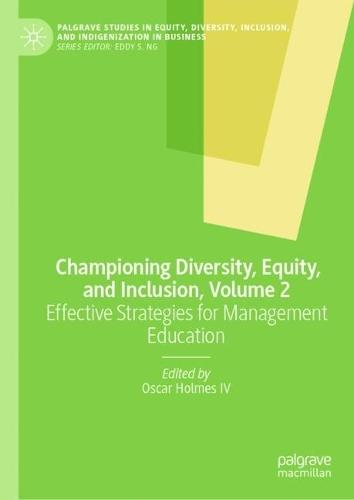 Championing Diversity, Equity, and Inclusion, Volume 2: Effective Strategies for Management Education