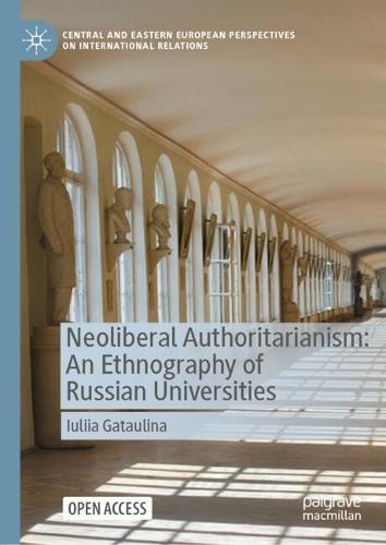 Neoliberal Authoritarianism: An Ethnography of Russian Universities