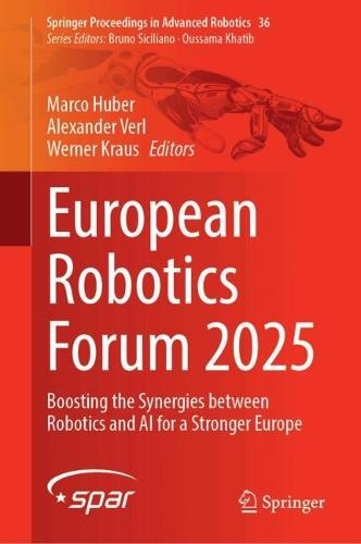 European Robotics Forum 2025: Boosting the Synergies between Robotics and AI for a Stronger Europe