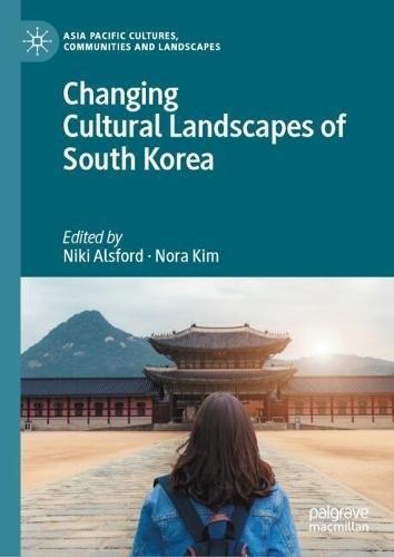 Changing Cultural Landscapes of South Korea