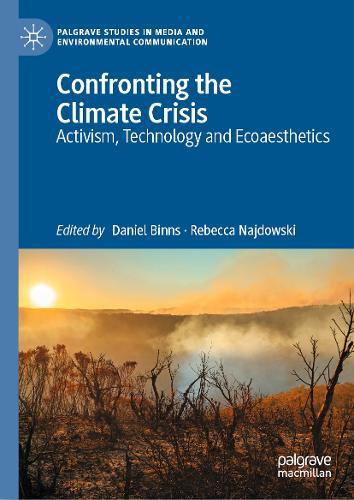 Confronting the Climate Crisis: Activism, Technology and Ecoaesthetics