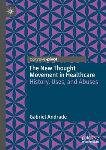 The New Thought Movement in Healthcare: History, Uses, and Abuses