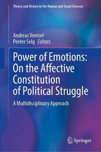 Power of Emotions: On the Affective Constitution of Political Struggle: A Multidisciplinary Approach
