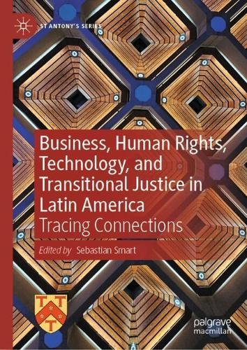 Business, Human Rights, Technology, and Transitional Justice in Latin America: Tracing Connections
