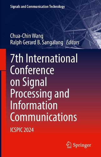 7th International Conference on Signal Processing and Information Communications: ICSPIC 2024