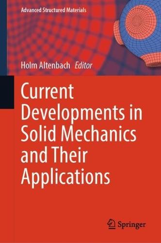 Current Developments in Solid Mechanics and Their Applications