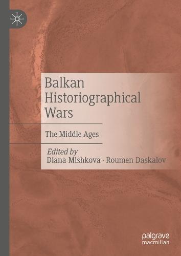 Balkan Historiographical Wars: The Middle Ages