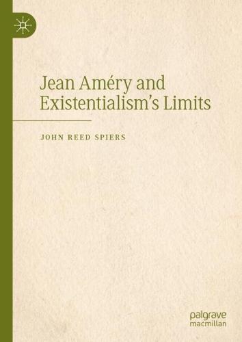 Jean Améry and Existentialism’s Limits