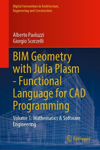 BIM Geometry with Julia Plasm—Functional Language for CAD Programming: Volume 1: Mathematics and Software Engineering