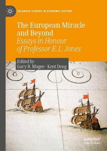 The European Miracle and Beyond: Essays in Honour of Professor E. L. Jones