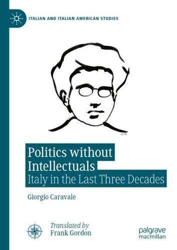 Politics without Intellectuals: Italy in the Last Three Decades