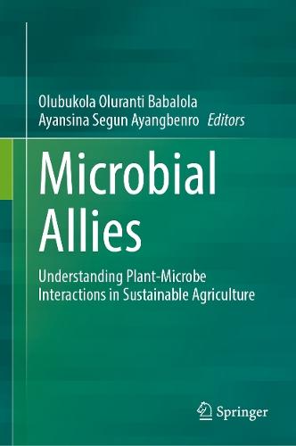 Microbial Allies: Understanding Plant-Microbe Interactions in Sustainable Agriculture