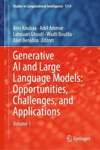 Generative AI and Large Language Models: Opportunities, Challenges, and Applications: Volume 1