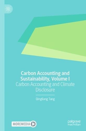 Carbon Accounting and Sustainability, Volume I: Carbon Accounting and Climate Disclosure