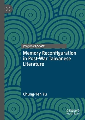 Memory Reconfiguration in Post-War Taiwanese Literature