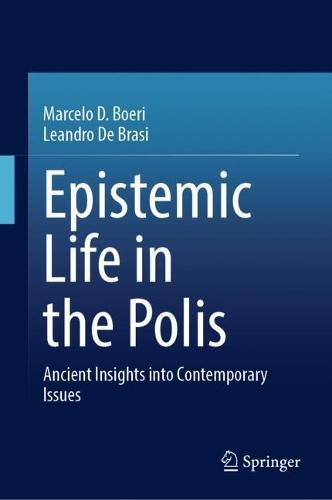 Epistemic Life in the Polis: Ancient Insights into Contemporary Issues